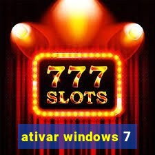 ativar windows 7